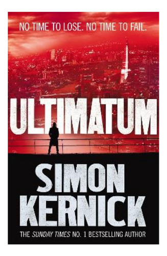 Ultimatum - A Gripping And Relentless Fever-pitch Thril. Eb4