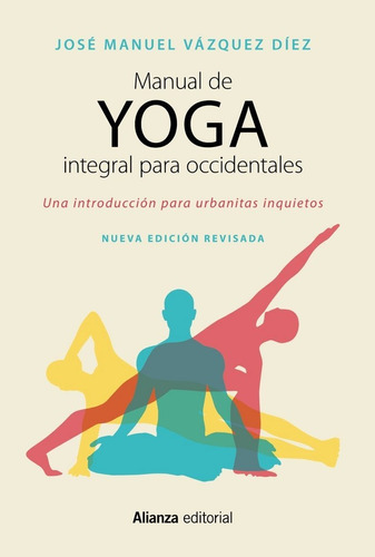 Manual De Yoga Integral Para Occidentales, De Vázquez Díez, José Manuel. Alianza Editorial, Tapa Blanda En Español