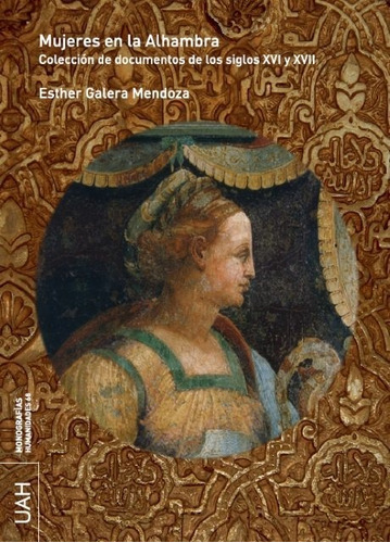 Mujeres En La Alhambra, De Galera Mendoza, Esther. Editorial Universidad De Alcalá, Tapa Blanda En Español