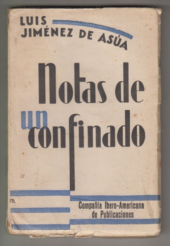 1930 Notas De Un Confinado Luis Jimenez De Asua España Raro
