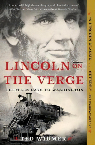 Lincoln On The Verge : Thirteen Days To Washington, De Ted Widmer. Editorial Simon & Schuster, Tapa Blanda En Inglés