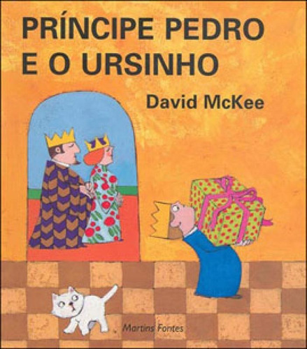 Príncipe Pedro E O Ursinho, De Mckee, David. Editora Martins Editora, Capa Mole, Edição 1ª Edicao - 2000 Em Português