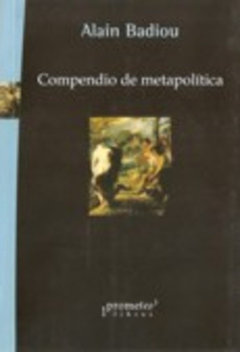 Compendio De Metapolitica - Alain Badiou