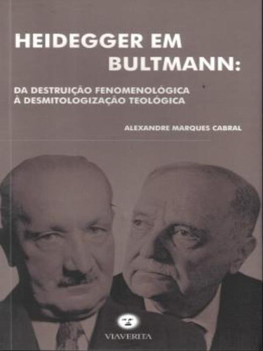 Heidegger Em Bultmann, De Cabral, Alexandre Marques. Editora Via Verita, Capa Mole Em Português