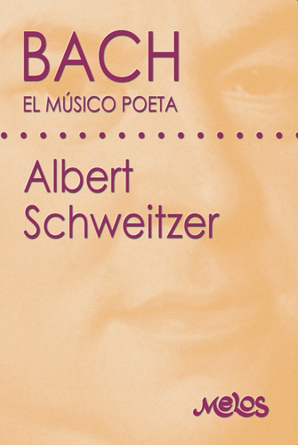 Ba11047 - Bach - El Músico Poéta - Albert Schweitzer