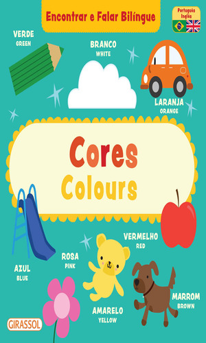 Cores / Colours Encontrar E Falar Bilíngue, De B Small Publishing. Encontrar E Falar Bilíngue, Vol. 1. Editorial Girassol, Capa Mole, Edição 2022-01-01 00:00:00 Em Português/inglês