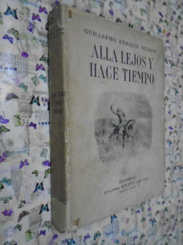 Allá Lejos Y Hace Tiempo - Guillermo Hudson Ed. Kraft 1958 (Usado)