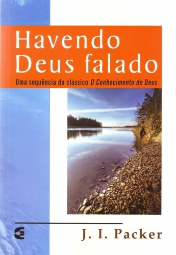 Havendo Deus Falado, J I Packer - Cultura Cristã, De J I Packer. Editora Cultura Cristã Em Português