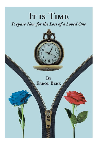 Libro: Ya Es Hora: Prepárese Ahora Para La Pérdida De Un Ser