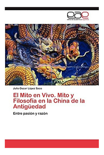 Libro: El Mito Vivo. Mito Y Filosofía China An&..