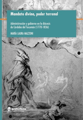 Mandato Divino, Poder Terrenal - Mazzoni, Maria Laur, de MAZZONI, MARIA LAURA. Editorial Prohistoria en español