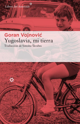 Libro: Yugoslavia, Mi Tierra. Vojnovic, Goran. Libros Del As