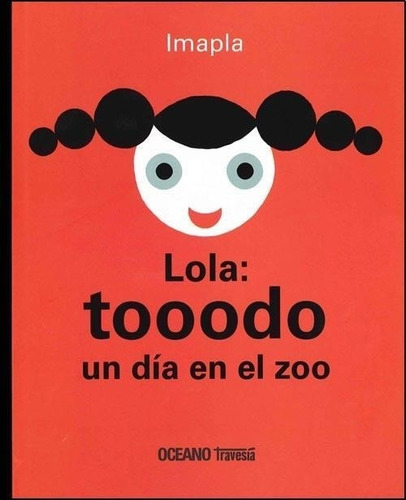 * Lola : Tooodo Un Dia En El Zoo * Imapla