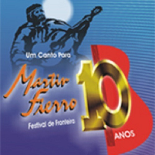 Cd - Festival Um Canto A Martin Fierro - 10ª Edição