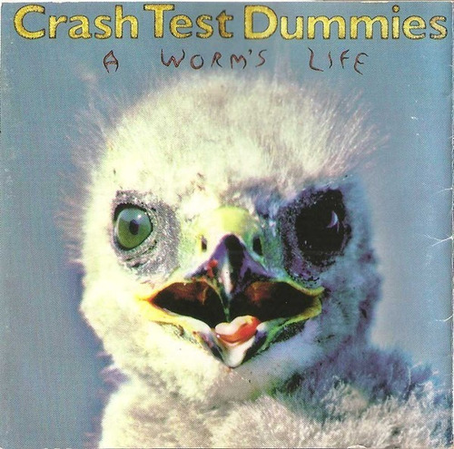 Crash Test Dummies - A Worm's Life Cd (usado) P78