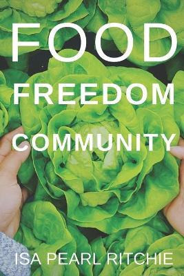 Libro Food, Freedom, Community : How Small Local Actions ...