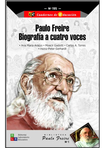 Paulo Freire. Biografía A Cuatro Voces