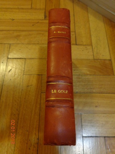 Le Golf Par Arnaud Massy. Paris. Pierre Lafitte. 1911&-.