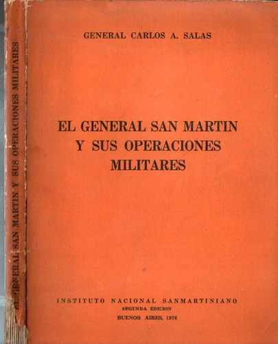 El General San Martín Y Sus Operaciones Militares - C. Salas