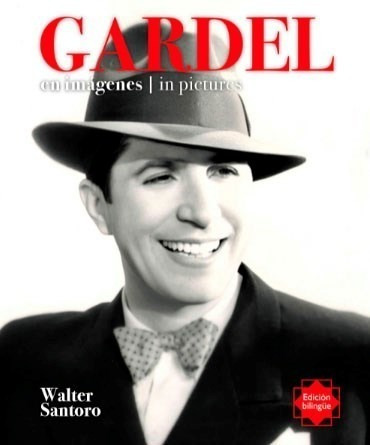 Libro Gardel  En Imagenes / In Pictures De Walter Santoro