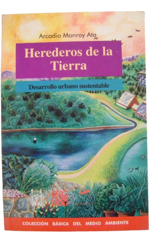 Herederos De La Tierra. Desarrollo Urbano Sustentable Monroy (Usado)