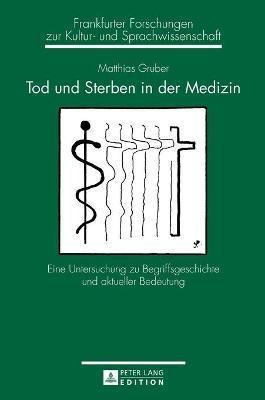 Tod Und Sterben In Der Medizin; Eine Untersuchung Zu Begr...