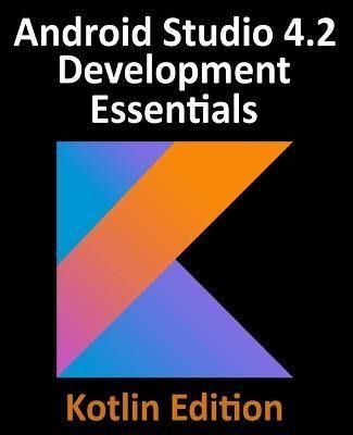 Libro Android Studio 4.2 Development Essentials - Kotlin ...