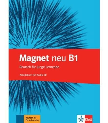 Magnet Neu B1 - Arbeitsbuch + Audio Cd, de Motta, Giorgio. Editorial KLETT, tapa blanda en alemán, 2015