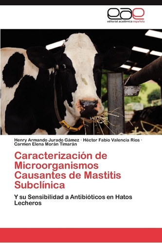 Libro: Caracterización De Microorganismos Causantes De Masti