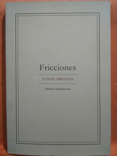 Fricciones - Tomás Abraham / Sudamericana