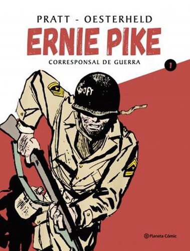 Ernie Pike 1 - Corresponsal De Guerra - Hector G. Oesterheld