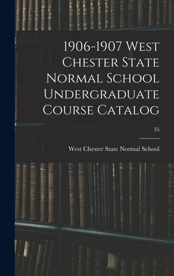 Libro 1906-1907 West Chester State Normal School Undergra...