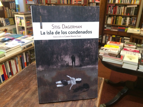 La Isla De Los Condenados - Stig Dagerman