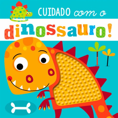 Cuidado com o dinossauro!, de Cultural, Ciranda. Série Cuidado! Ciranda Cultural Editora E Distribuidora Ltda., capa mole em português, 2017