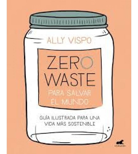 Zero waste para salvar el mundo Vispo, Ally