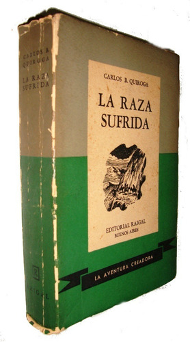 La Raza Sufrida C.quiroga Campos Y Montañas Norte Argentino