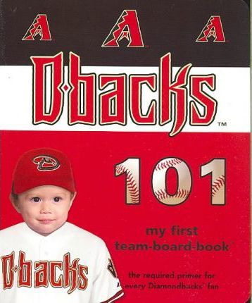 Libro Arizona Diamondbacks 101 - Brad M Epstein