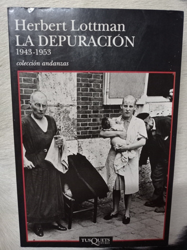 Herbert Lottman La Depuración 1943 1953