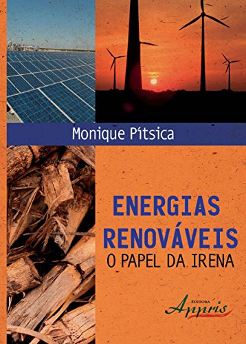Libro Energias Renováveis O Papel Da Irena De Pítsica Moniqu