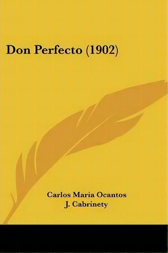 Don Perfecto (1902), De Carlos Maria Ocantos. Editorial Kessinger Publishing, Tapa Blanda En Español
