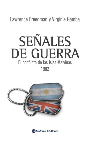 Señales De Guerra,el Conflicto De Las Islas Malvinas De 1982