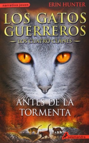 Los Gatos Guerreros 4, Antes De La Tormenta - Erin Hunter