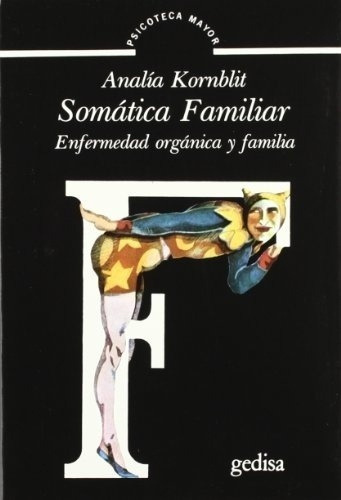 Somatica Familiar  - Enfermedad Organica Y Familia - Analia 