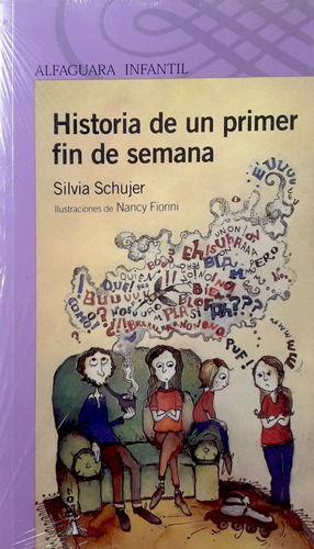 Historia De Un Primer Fin De Semana Schujer Alfaguara Nuev *