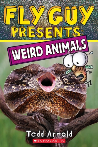 Fly Guy Presents - Weird Animals - Tedd Arnold 
