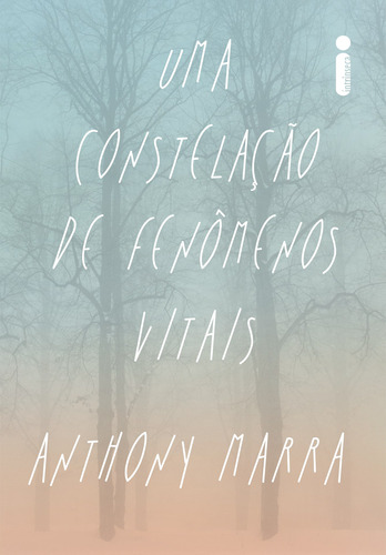 Uma constelação de fenômenos vitais, de Marra, Anthony. Editora Intrínseca Ltda., capa mole em português, 2014