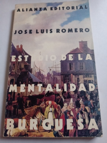 Estudio De La Mentalidad Burguesa José Luis Romero