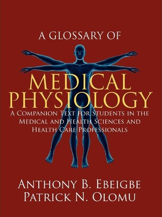 Libro A Glossary Of Medical Physiology - Anthony B Ebeigbe