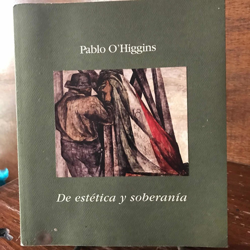 De Estética Y Soberanía - Pablo Ohiggins - Libro
