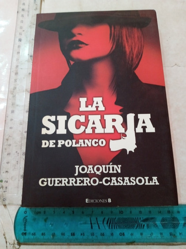 La Sicaria De Polanco Joaquín Guerrero Casasola Ediciones B